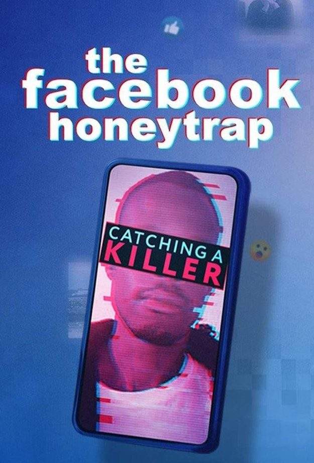 The Facebook Honeytrap: Catching A Killer 2025 Movie Download