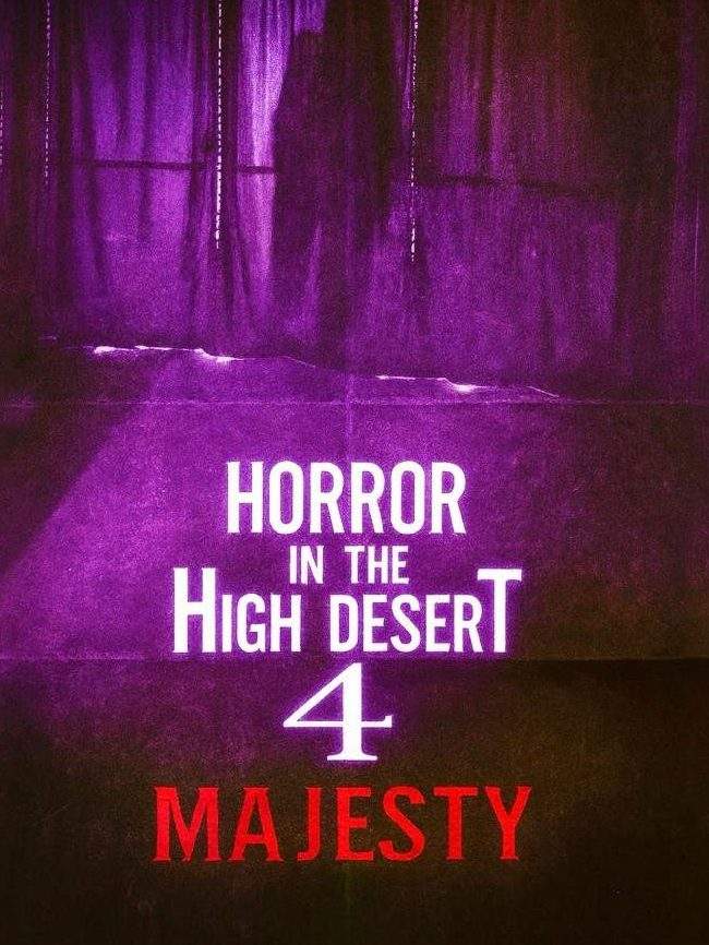Horror in the High Desert 4: Majesty 2025 Movie